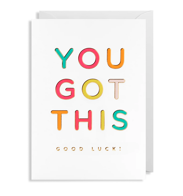 You Got This Good Luck