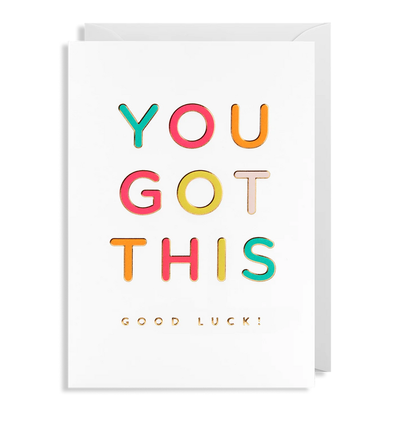 You Got This Good Luck