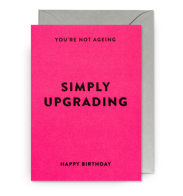 You're Not Ageing Simply Upgrading Birthday Card